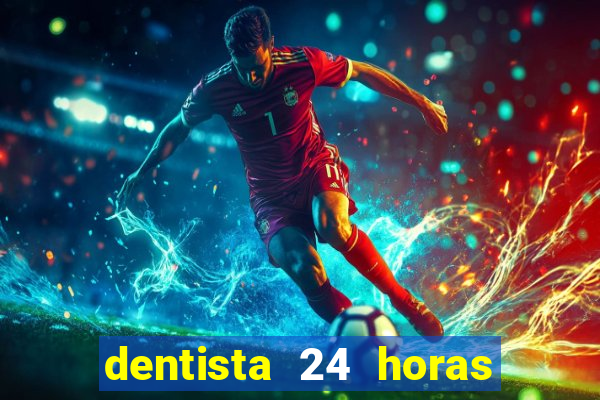 dentista 24 horas em betim